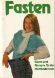 Fasten. Kuren und Rezepte für die Nachfastenzeit.