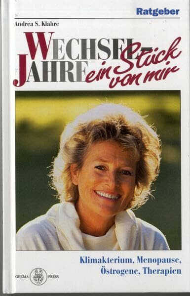 Wechseljahre. Ein Stück von mir: Ein Stück von mir. Klimakterium, Menopause, Östrogene, Hormone. Ratgeber (Ratgeber Gesundheit)