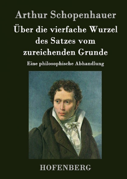 Über die vierfache Wurzel des Satzes vom zureichenden Grunde