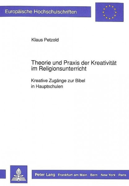 Theorie und Praxis der Kreativität im Religionsunterricht