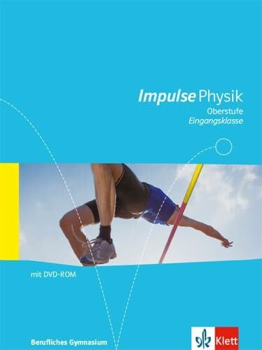 Impulse Physik Oberstufe Eingangsklasse. Ausgabe Berufliches Gymnasium: Schulbuch Klasse 11