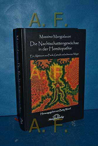 Die Nachtschattengewächse in der Homöopathie: Ein Alptraum aus Panik, Gewalt und schwarzer Magie