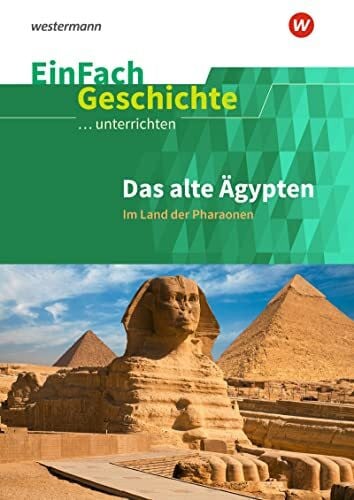 EinFach Geschichte ...unterrichten: Das alte Ägypten Im Land der Pharaonen