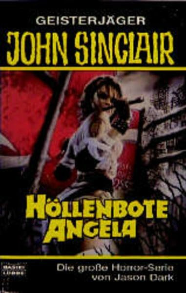 Höllenbote Angela (John Sinclair. Bastei Lübbe Taschenbücher)