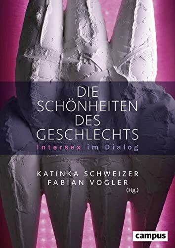 Die Schönheiten des Geschlechts: Intersex im Dialog