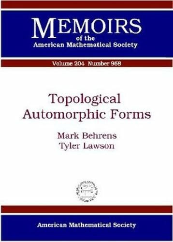 Topological Automorphic Forms (Memoirs of the American Mathematical Society, Band 958)