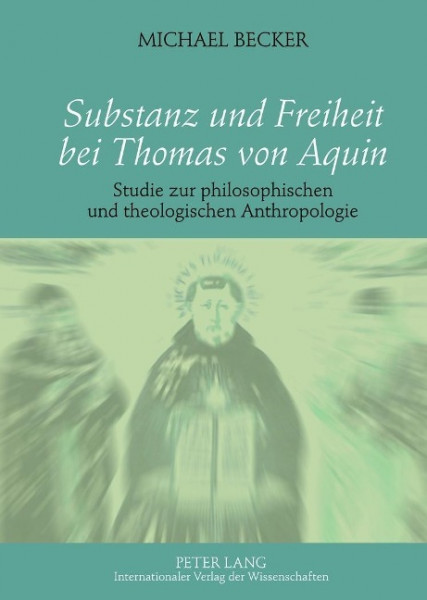 Substanz und Freiheit bei Thomas von Aquin