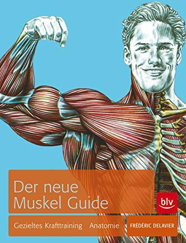 Der neue Muskel Guide: Gezieltes Krafttraining · Anatomie · Mit Poster (BLV Sport, Fitness & Training)