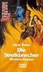 Die Streikbrecher (Longarm. Bastei Lübbe Taschenbücher)
