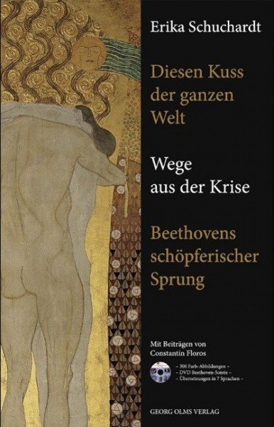 Diesen Kuss der ganzen Welt - Wege aus der Krise. Beethovens schöpferischer Sprung