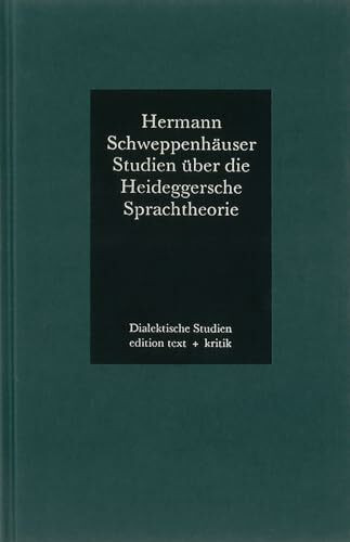 Studien über die Heideggersche Sprachtheorie (Dialektische Studien)