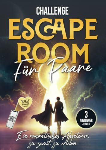 Challenge Escape Room für Paare: Ein romantisches Abenteuer, als Pärchen zu erleben - Drei spannende Herausforderungen, die man gemeinsam mit dem Smartphone lösen kann