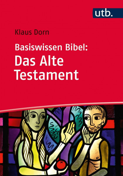 Basiswissen Bibel: Das Alte Testament