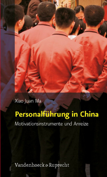 Personalführung in China: Motivationsinstrumente und Anreize (Psychologie Und Beruf, Band 7)
