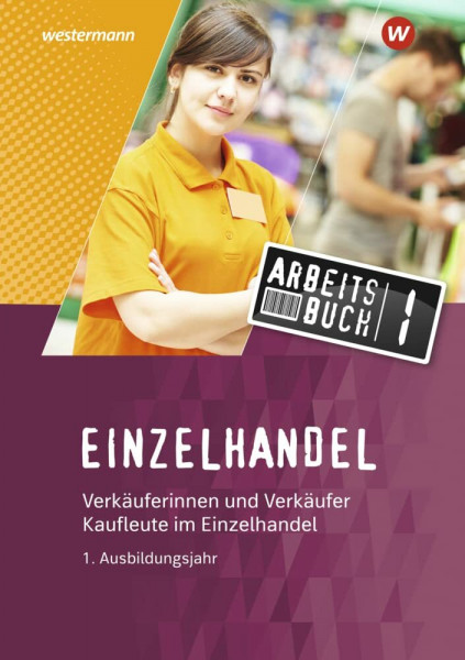 Einzelhandel: 1. Ausbildungsjahr: Arbeitsbuch