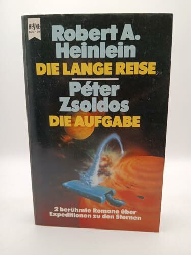 Die lange Reise / Die Aufgabe. Zwei Science Fiction Romane in einem Band.