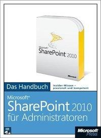Microsoft SharePoint Server 2010 für Administratoren - Das Handbuch