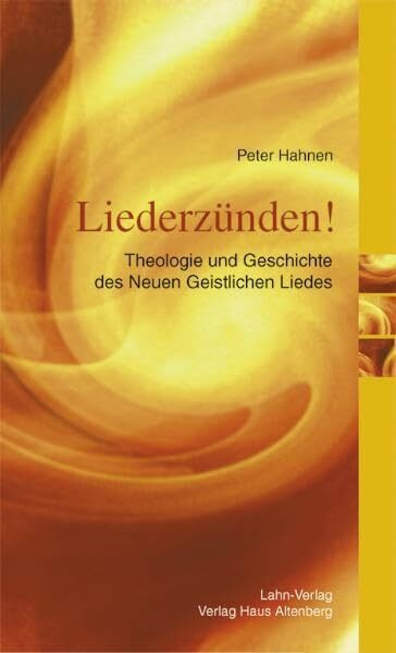 Liederzünden!: Theologie und Geschichte des Neuen Geistlichen Liedes