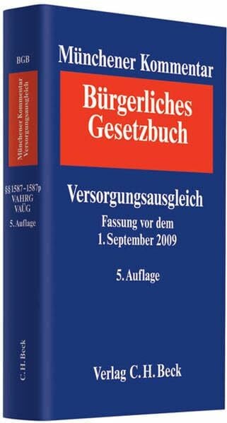 Münchener Kommentar zum Bürgerlichen Gesetzbuch Versorgungsausgleich Fassung vor dem 1. September 2009: §§ 1587 - 1587p, VAHRG, VAÜG