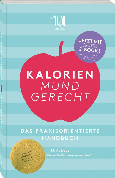 Kalorien mundgerecht: Das praxisorientierte Handbuch für das tägliche Essen und Trinken: Das praxisorientierte Handbuch für das tägliche Essen und ... Nachdruck mit Cholesterin- und Purinangaben.