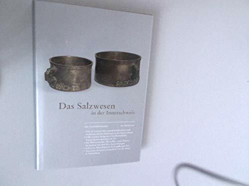 Das Salzwesen in der Innenschweiz 162. Band 2009 [Hardcover] Dr., Oliver Landolt (Redaktion),
