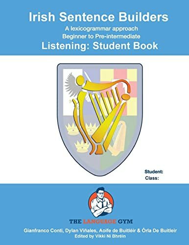 Irish Sentence Builders - LISTENING - Student Book (The Language Gym - Sentence Builder Books)