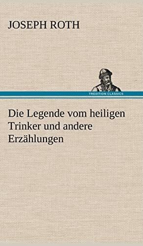 Die Legende vom heiligen Trinker und andere Erzählungen
