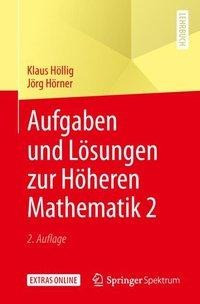 Aufgaben und Lösungen zur Höheren Mathematik 2