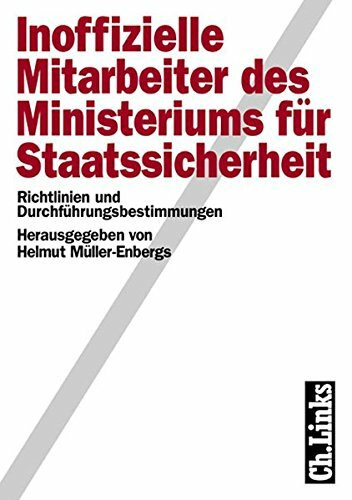 Inoffizielle Mitarbeiter des Ministeriums für Staatssicherheit, 2 Bde., Bd.1, Richtlinien und Durchführungsbestimmungen: Teil 1: Richtlinien und Durchführungsbestimmungen