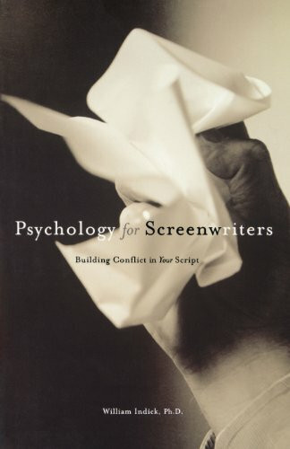 Psychology for Screenwriters: Building Conflict in Your Script