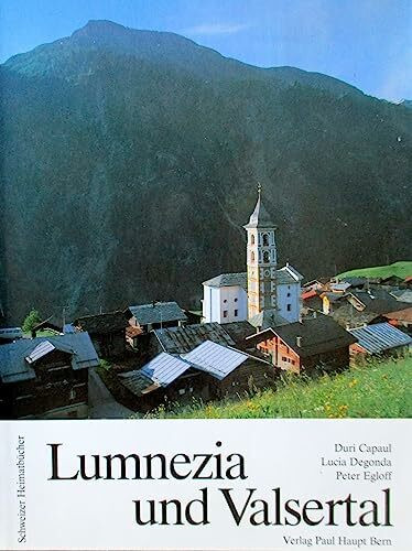 Lumnezia und Valsertal (Schweizer Heimatbücher)