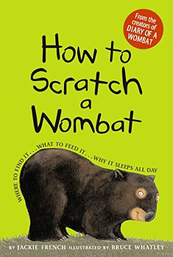 How to Scratch a Wombat: Where to Find It . . . What to Feed It . . . Why It Sleeps All Day