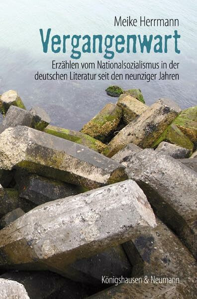 Vergangenwart: Erzählen vom Nationalsozialismus in der deutschen Literatur seit den neunziger Jahren (Epistemata Literaturwissenschaft)