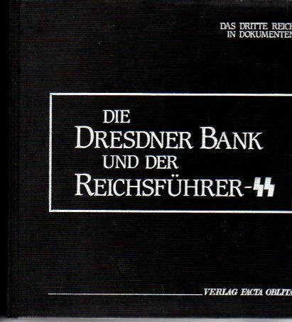 Die Dresdner Bank und der Reichsführer-SS