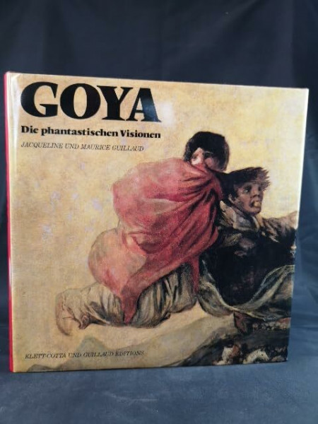 Goya. Die phantastischen Visionen