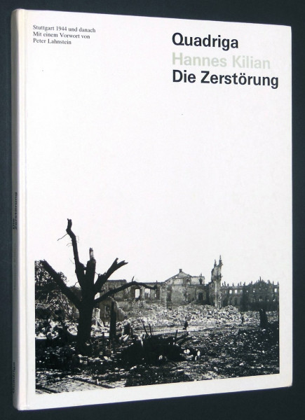 Die Zerstörung: Stuttgart 1944 und danach