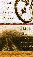 South of Haunted Dreams: A Ride Through Slavery's Back Yard: A Ride through Slavery's Old Back Yard