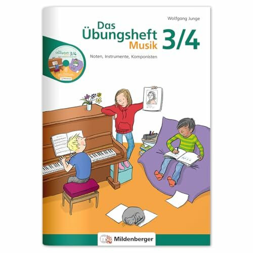 Das Übungsheft Musik 3/4: Noten, Instrumente, Komponisten