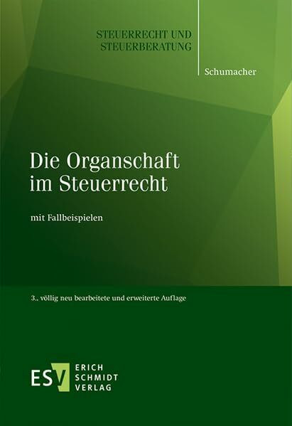 Die Organschaft im Steuerrecht: mit Fallbeispielen (Steuerrecht und Steuerberatung, Band 50)