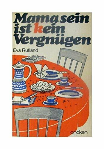 Mama sein ist kein Vergnügen
