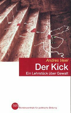 Der Kick. Ein Lehrstück über Gewalt