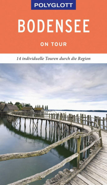 POLYGLOTT on tour Reiseführer Bodensee: 14 individuelle Touren durch die Region