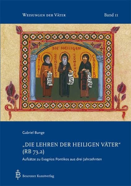 Die Lehren der heiligen Väter (RB 73,2): Aufsätze zu Evagrios Pontikos aus drei Jahrzehnten (Weisungen der Väter)