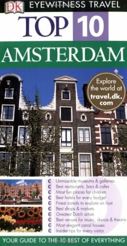 DK Eyewitness Top 10 Travel Guide: Amsterdam: Eyewitness Travel Guide 2007