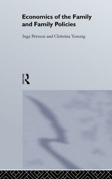 Economics of the Family and Family Policies (Routledge Research in Gender and Society, 1)