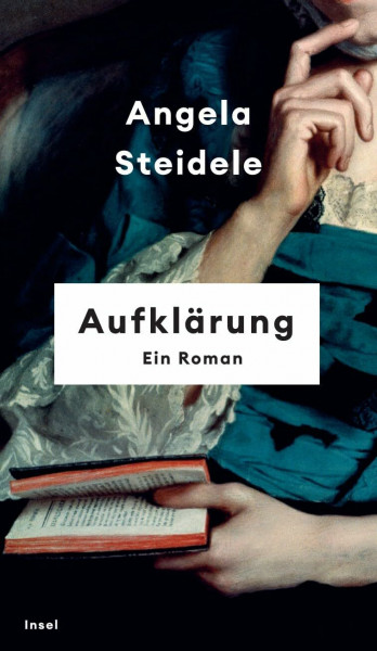 Aufklärung: Ein Roman | Nominiert für den Preis der Leipziger Buchmesse 2023 | »Angela Steidele bringt die Epoche der Aufklärung zum Leuchten.« Denis Scheck