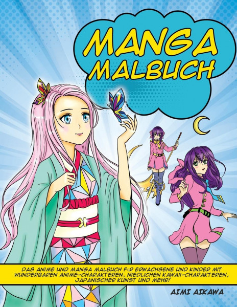 Manga Malbuch: Das Anime und Manga Malbuch für Erwachsene und Kinder mit wunderbaren Anime-Charakteren, niedlichen Kawaii-Charakteren