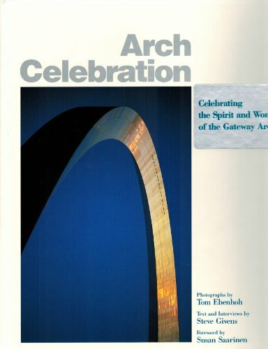 Arch Celebration: Commemorating the 25th Anniversary of the Gateway Arch, 19865-1990