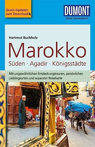 DUMONT Reise-Taschenbuch Reiseführer Marokko, Der Süden mit Agadir & den Königsstädten: mit Online-Updates als Gratis-Download