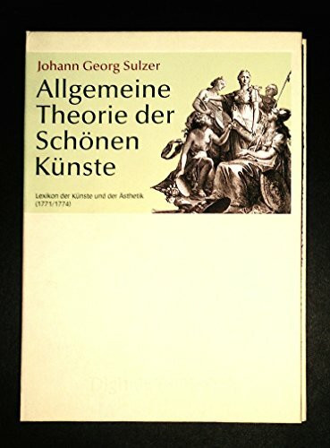 Allgemeine Theorie der Schönen Künste: Lexikon der Künste und der Ästhetik (1771/1774): Lexikon der Künste und der Ästhetik (1771/1774). Für Windows 95/98/2000/ME/NT. 900 Artikel